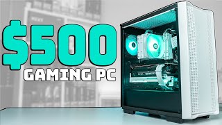 A Very Repeatable $500 Gaming PC Build Guide