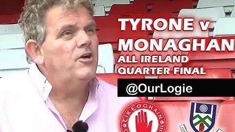 Tyrone v Monaghan All Ireland Quarter Final 2013 Preview with @ourlogie / Adrian Logan