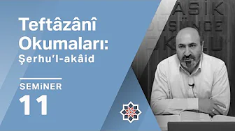 Eşref Altaş, Teftâzânî Okumaları: Şerhu’l-akâid, 11. Seminer