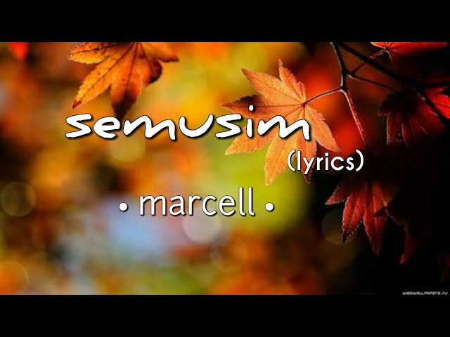 Semusim - Marcell (lyrics) class=