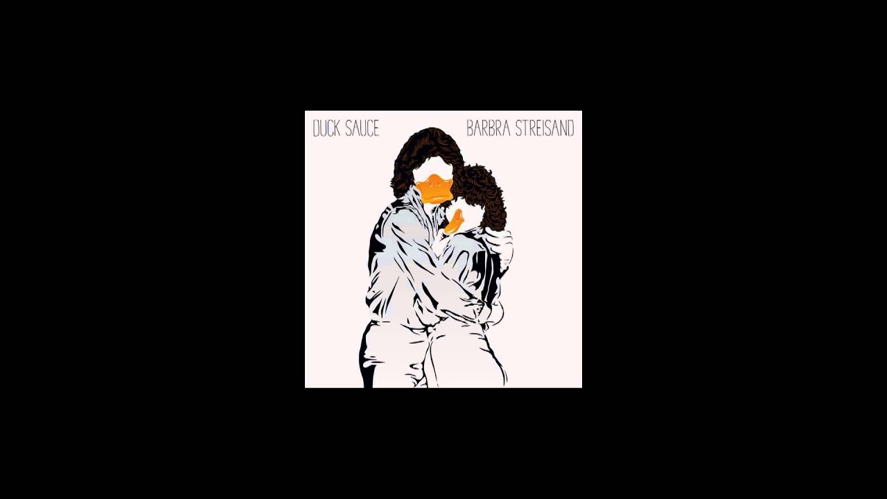 Duck Sauce - Barbara Streisand - Scifire MIX