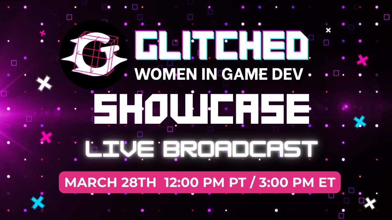 GLITCHED - Women in Game Dev Showcase - March 28th, 2026 - YouTube