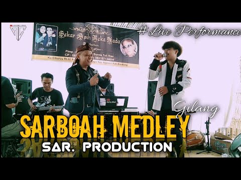 SARBOAH MEDLEY - Gilang Live Performance X SAR. Production #koplobajidor