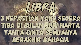 LIBRA♎️3 KEPASTIAN YANG SEGERA TIBA DI BULAN JUNI HARTA TAHTA CINTA SEMUANYA BERAKHIR BAHAGIA🫶🤍