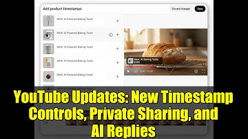 YouTube Updates: New Timestamp Controls, Private Sharing, and AI Replies