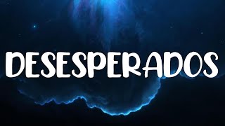 DESESPERADOS Rauw Alejandro, Chencho, Bad Bunny, Ñengo Flow, Yandel, Feid, Manuel Turizio || LETRA