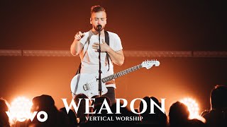 Video thumbnail of "Vertical Worship - Weapon"