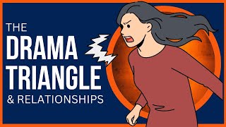 The Karpman Drama Triangle Destroys Relationships (Transactional Analysis)