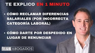 Reclamar las diferencias salariales y darte por despedido en Argentina