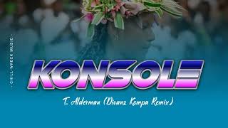 Konsole - T. Alderman (Divanz Kompa Remix) 2024. 🇻🇺