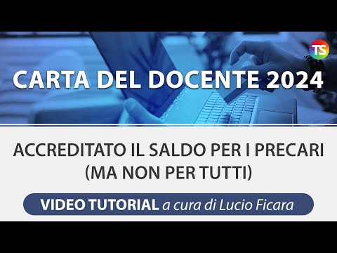 Carta del docente 2024, accreditato il saldo per i precari. Ecco come fare. VIDEO TUTORIAL