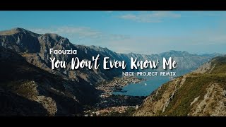 Fauozia - You Don't Even Know Me (Nick Project Bootleg) DJ Slow Remix
