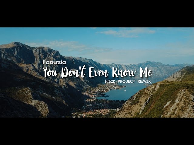 Fauozia - You Don't Even Know Me (Nick Project Bootleg) DJ Slow Remix class=