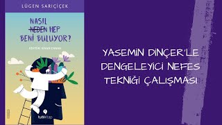 YASEMİN DİNÇER'LE DENGELEYİCİ NEFES TEKNİĞİ ÇALIŞMASI