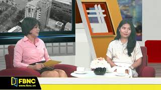 FBNC - KẾT NỐI GIAO THÔNG VÀ HẠ TẦNG TẠO SỨC BẬT CHO THỊ TRƯỜNG BẤT ĐỘNG SẢN (PHẦN 2)