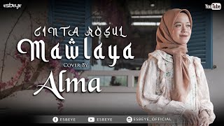 Cinta Rosul - Mawlaya || ALMA ESBEYE