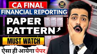 CA Final FR Paper Pattern | CA Final by CA Vipul Dhall (AIR 43) | Financial Reporting