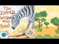 🌞✨ The zebra who was sad:📚✨Kids Storybooks Read by Dixy✨