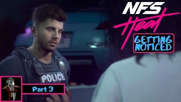 GETTING NOTICED   Need for Speed Heat Walkthrough Part 3