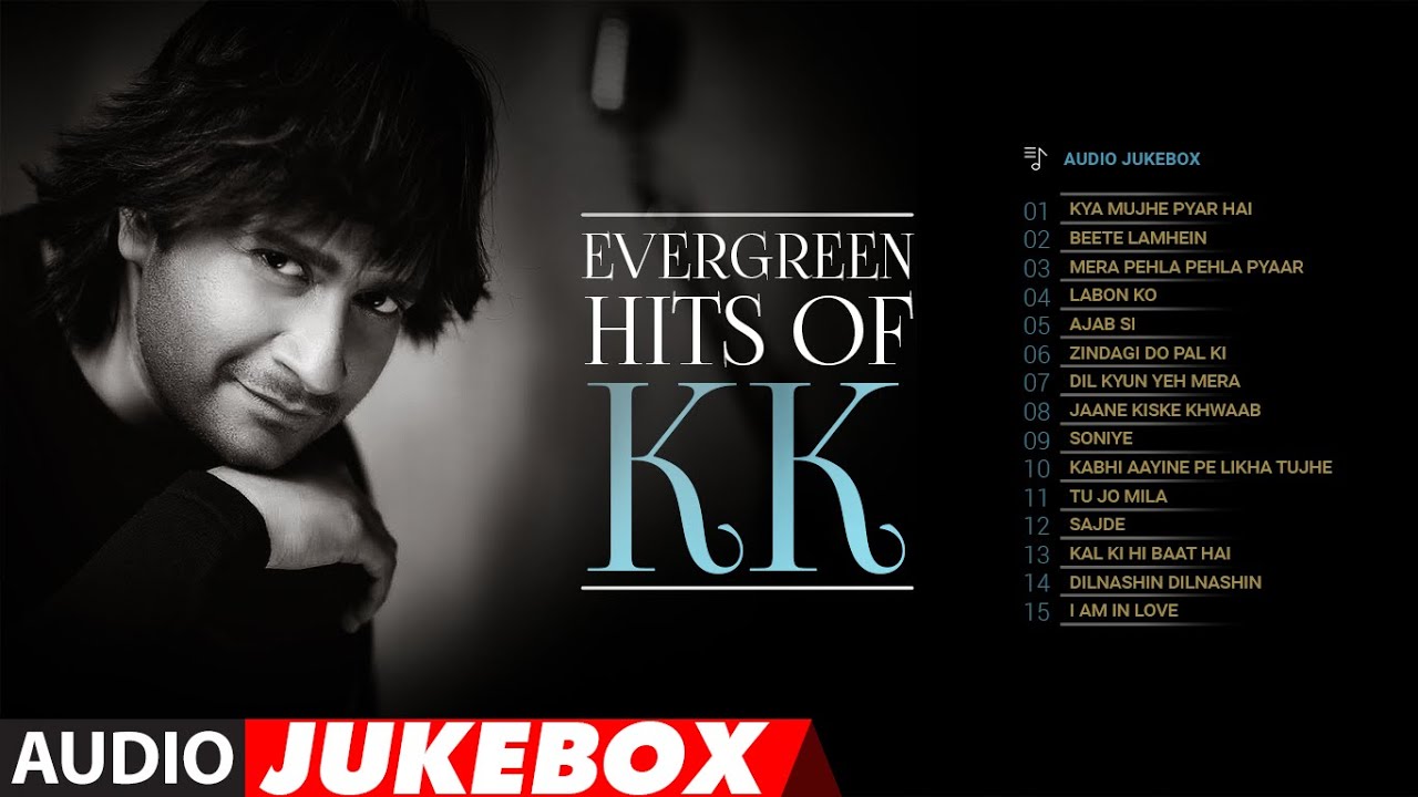 Evergreen Hits of KK Audio Jukebox  Remembering the Golden Voice  T Series   Bhushan Kumar