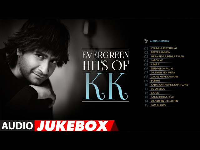 Evergreen Hits of KK (Audio Jukebox) | Remembering the Golden Voice | T Series - Bhushan Kumar class=