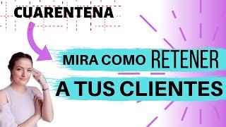 Como MANTENER y FIDELIZAR a tus clientes / #cuarentena #estrategia #contenidodevalor