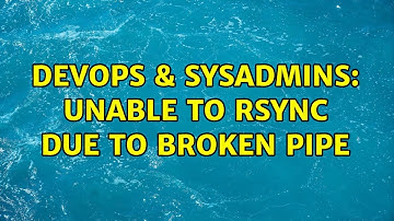 DevOps & SysAdmins: Unable to rsync due to broken pipe (3 Solutions!!)