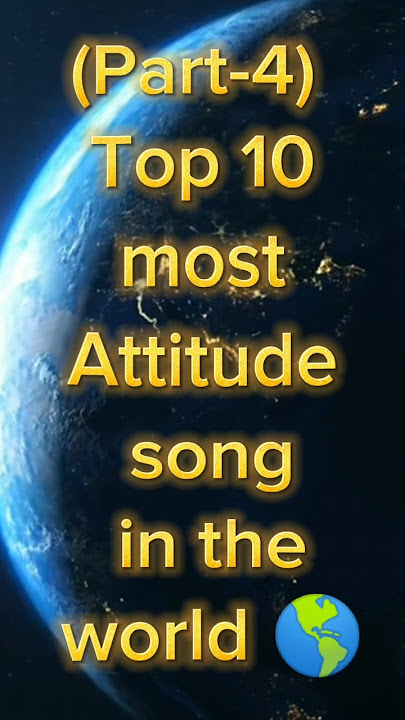 Top 10 most Attitude song in the world 🌍 | Attitude song #scroll #fact #viral #youtubeshorts #song