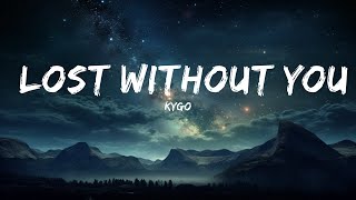 Kygo - Lost Without You (Lyrics) feat. Dean Lewis  | 15p Lyrics/Letra