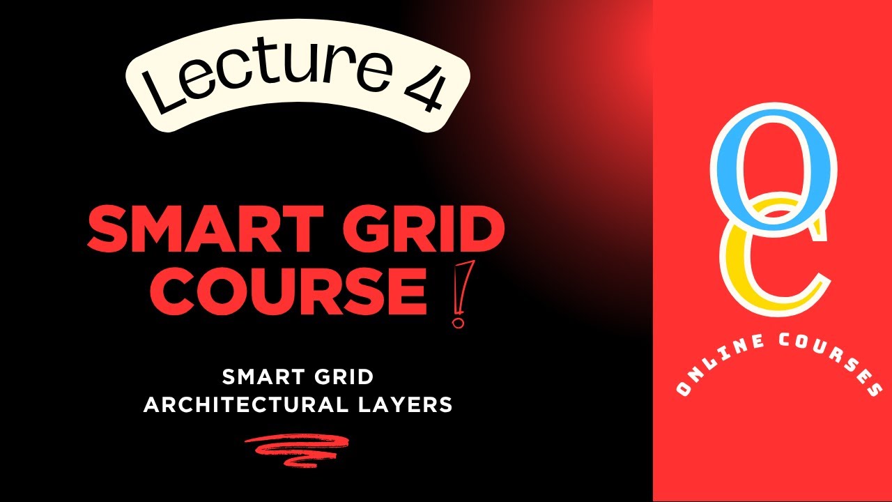 Smart Grid Architectural Layers | Lecture 4 | Smart Grid Course - YouTube