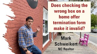 Winston Home Buyers - Does checking the wrong box on a home offer termination form make it invalid