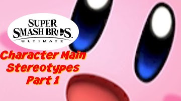 Smash Ultimate Character Main Stereotypes (Part 1)