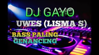 DJ GAYO UWES (LISMA S) DJ JUNGLE DUTCH TERBARU BASS PALING GENANCING