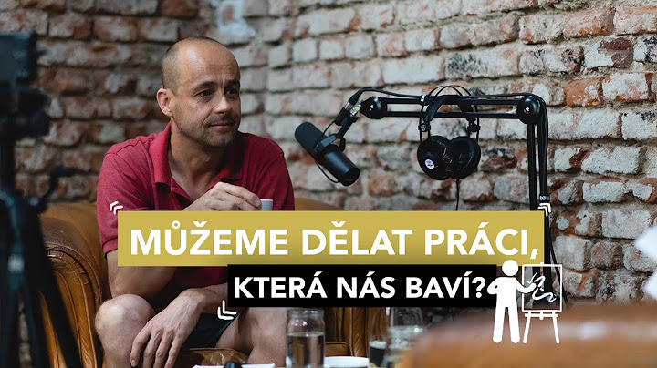 Může každý dělat práci, která ho baví?