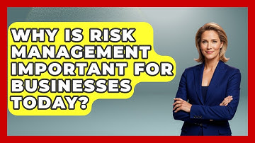 Why Is Risk Management Important for Businesses Today? | Wealth Advisor Success Hub News
