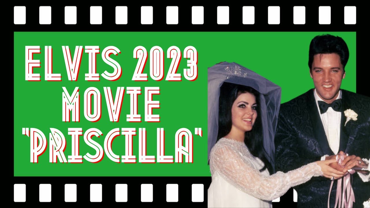 ELVIS & ME MOVIE | 'PRISCILLA' 2023 ? BIOPIC #ElvisPresley #