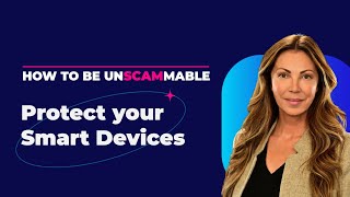Episode #2 • Learn to secure your Smart Devices
