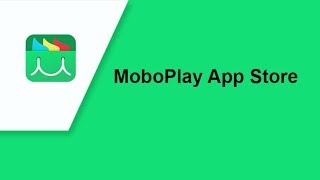 افضل سوق تطبيقات للاندرويد MoboPlay App Store