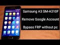 Samsung A3 SM-A310F.Remove Google Account Bypass FRP without pc