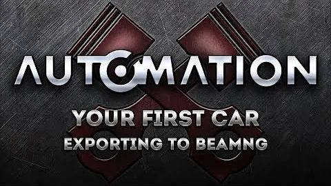 Automation Tutorial: Making your first car, Export to BeamNG.drive