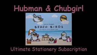 Hubman & Chubgirl Ultimate Stationery Subscription July 2026