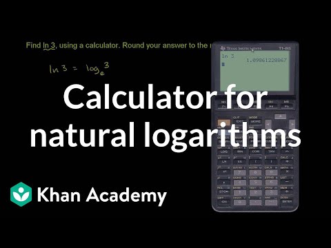 Calculator for natural logarithms | Logarithms | Algebra II | Khan Academy