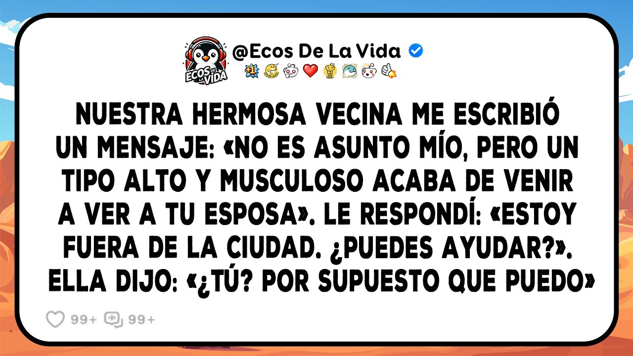 Nuestra Hermosa Vecina Me Escribió Un Mensaje: «No Es Asunto Mío, Pero Un Tipo Alto Y Musculoso...