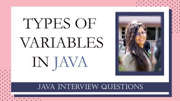 Types of variables in java | top java interview topics - part 1