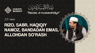 Rizo, sabr, haqiqiy namoz, Allohdan soʻrash | Risalatul-Mustarshidiyn, 11-dars | Husayn Buxoriy