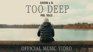 Screama U0026 Sg  Too Deep prod Trulee