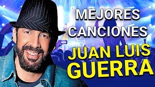 Las Mejores Canciones de Juan Luis Guerra