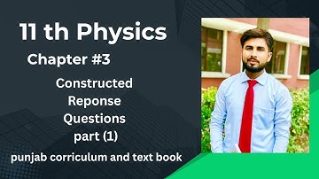 chapter 3 constructed response questions |Chapter 3| PCTB | New book Class 11 physics |