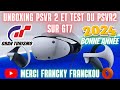 Unboxing psvr2 test gt7 jai reu mon psvr2 cest dingue merci  francky franckou pour le cadeau