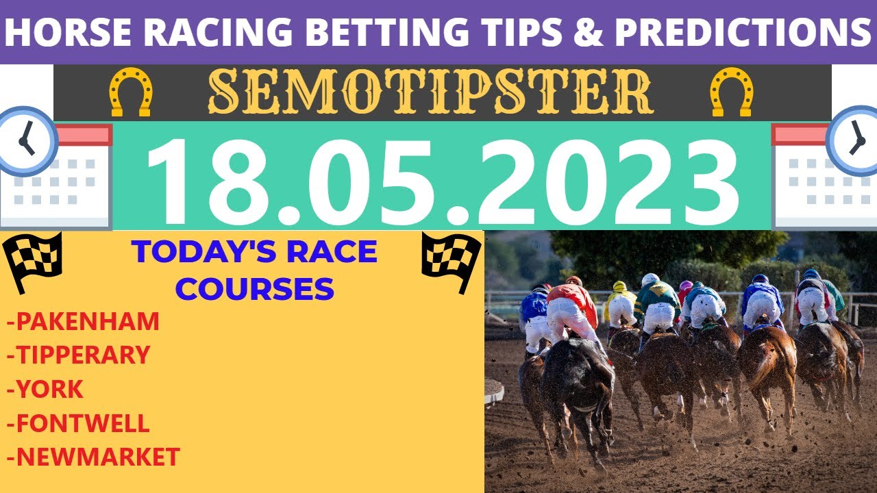 Horse Racing Tips Today 18.05.2023Horse Racing PredictionsHorse